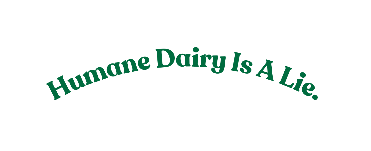 Humane Dairy Is A Lie